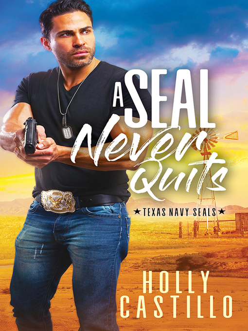 Title details for A SEAL Never Quits by Holly Castillo - Available